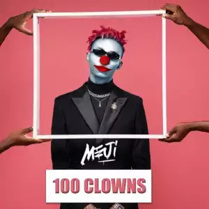 Meji - 100 Clowns (Blaqbonez Diss)